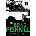 Being Fishkill - Hardcover