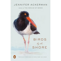 Birds by the Shore: Observing the Natural Life of the Atlantic Coast - Paperback