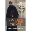Glory in All Things: St Benedict & Catholic Education Today - Paperback