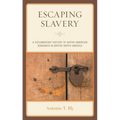 Escaping Slavery: A Documentary History of Native American Runaways in British North America - Paperback