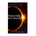 Practical Talks by an Astronomer - Paperback