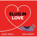 Slug in Love - Hardcover