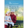 Healed by the Amish Nanny: An Uplifting Inspirational Romance - Paperback