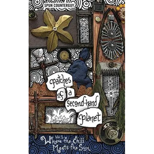 Patches of a Second-Hand Planet: Vol 1: Where the Chill Meets the Sun - Paperback