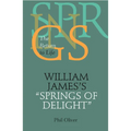 William James's "Springs of Delight": The Return to Life - Hardcover