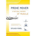 Prime Mover: A Natural History of Muscle - Paperback
