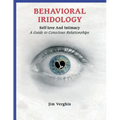 Behavioral Iridology: Self-Love and Intamacy: A Guide to Conscious Relationships - Paperback