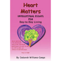 Heart Matters: Intellectual Essays for Day-To Day-Living - Paperback