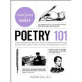 Poetry 101: From Shakespeare and Rupi Kaur to Iambic Pentameter and Blank Verse, Everything You Need to Know about Poetry - Hardcover