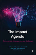 The Impact Agenda: Controversies, Consequences and Challenges - Paperback