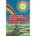 Autistic Community and the Neurodiversity Movement: Stories from the Frontline - Hardcover