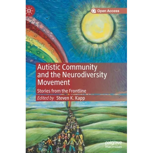 Autistic Community and the Neurodiversity Movement: Stories from the Frontline - Hardcover