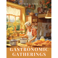 Gastronomic Gatherings: Entertaining with Style - Paperback
