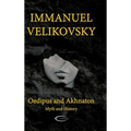 Oedipus and Akhnaton: Myth and History - Hardcover