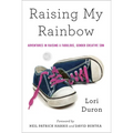 Raising My Rainbow: Adventures in Raising a Fabulous, Gender Creative Son - Paperback