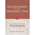 Relationships in the Messianic Time: A Commentary on Philemon - Hardcover