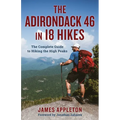 Adirondack 46 in 18 Hikes: The Complete Guide to Hiking the High Peaks - Paperback