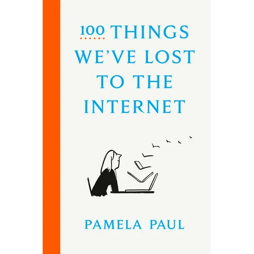 100 Things We've Lost to the Internet - Hardcover