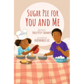 Sugar Pie for You and Me - Paperback
