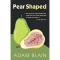 Pear Shaped: The Funniest Book So Far This Year about Brain Cancer - Paperback