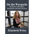 On the Warpath: My Battles with Indians, Pretendians, and Woke Warriors - Hardcover