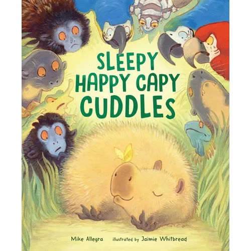 Sleepy Happy Capy Cuddles - Hardcover