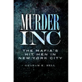 Murder, Inc.: The Mafia's Hit Men in New York City - Paperback