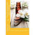 Guía de Aromaterapia para el Masaje: Un enfoque integrador - Paperback