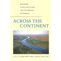 Across the Continent: Jefferson, Lewis and Clark, and the Making of America - Paperback
