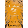 Herbert West Reanimator (Fantasy and Horror Classics); With a Dedication by George Henry Weiss - Paperback