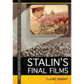 Stalin's Final Films: Cinema, Socialist Realism, and Soviet Postwar Reality, 1945-1953 - Hardcover
