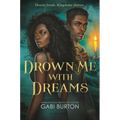 Drown Me with Dreams - Hardcover