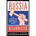 Russia Resurrected: Its Power and Purpose in a New Global Order - Hardcover