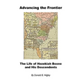 Advancing the Frontier - The Life of Hezekiah Boone and His Descendents - Paperback