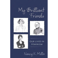 My Brilliant Friends: Our Lives in Feminism - Paperback