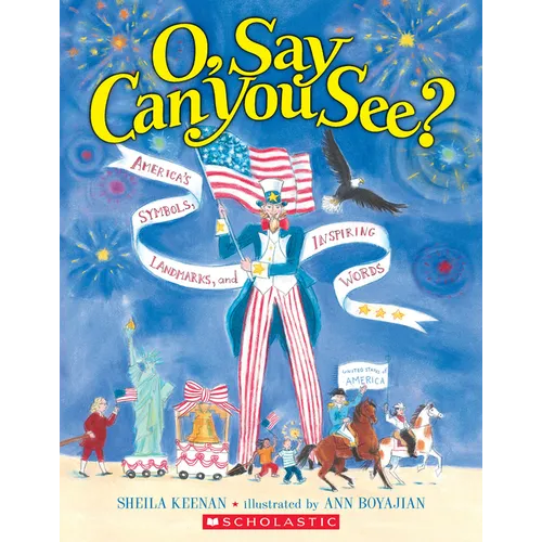O, Say Can You See? America's Symbols, Landmarks, and Important Words - Paperback