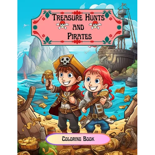 Treasure Hunts and Pirates: Coloring Book - Paperback