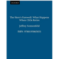 The Hero's Farewell: What Happens When CEO's Retire - Paperback