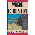 Where Echoes Live - Hardcover