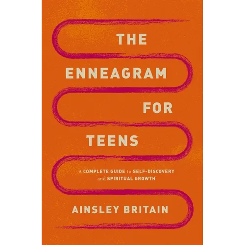 The Enneagram for Teens: A Complete Guide to Self-Discovery and Spiritual Growth - Paperback