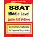 SSAT Middle Level Summer Math Workbook: Essential Summer Learning Math Skills plus Two Complete SSAT Middle Level Math Practice Tests - Paperback