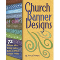 Church Banner Designs: 72 Unique Ideas Using Calico, Batik & Other Cotton Prints - Paperback