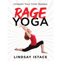 Rage Yoga: Unleash Your Inner Badass - Paperback