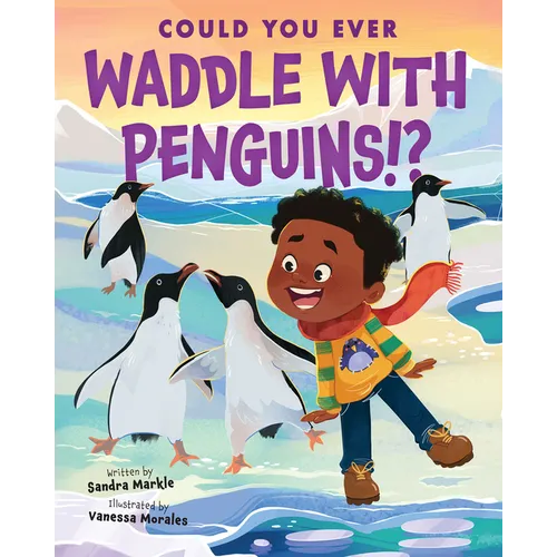 Could You Ever Waddle with Penguins!? - Hardcover