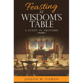 Feasting at Wisdom's Table: A Study in Proverbs - Paperback