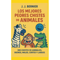 Los Mejores Peores chistes de animales. 300 chistes de Animales, buenos, malos, cortos y largos - Paperback