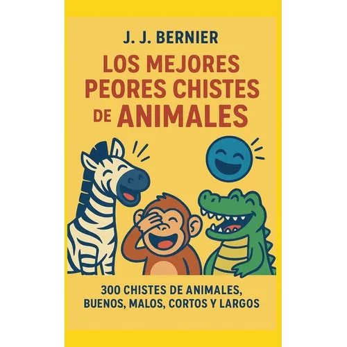 Los Mejores Peores chistes de animales. 300 chistes de Animales, buenos, malos, cortos y largos - Paperback