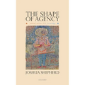 The Shape of Agency: Control, Action, Skill, Knowledge - Hardcover