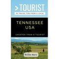 Greater Than a Tourist- Tennessee USA: 50 Travel Tips from a Local - Paperback