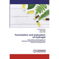 Formulation and evaluation of hydrogel - Paperback